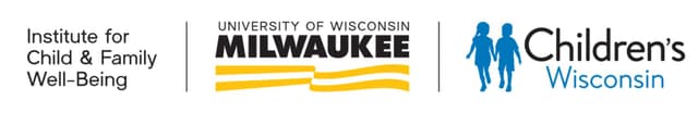 Institute for Child & Family Well-Being — UW-Milwaukee and Children's Wisconsin